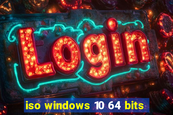 iso windows 10 64 bits